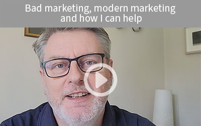 Bad marketing, modern marketing and how I can help